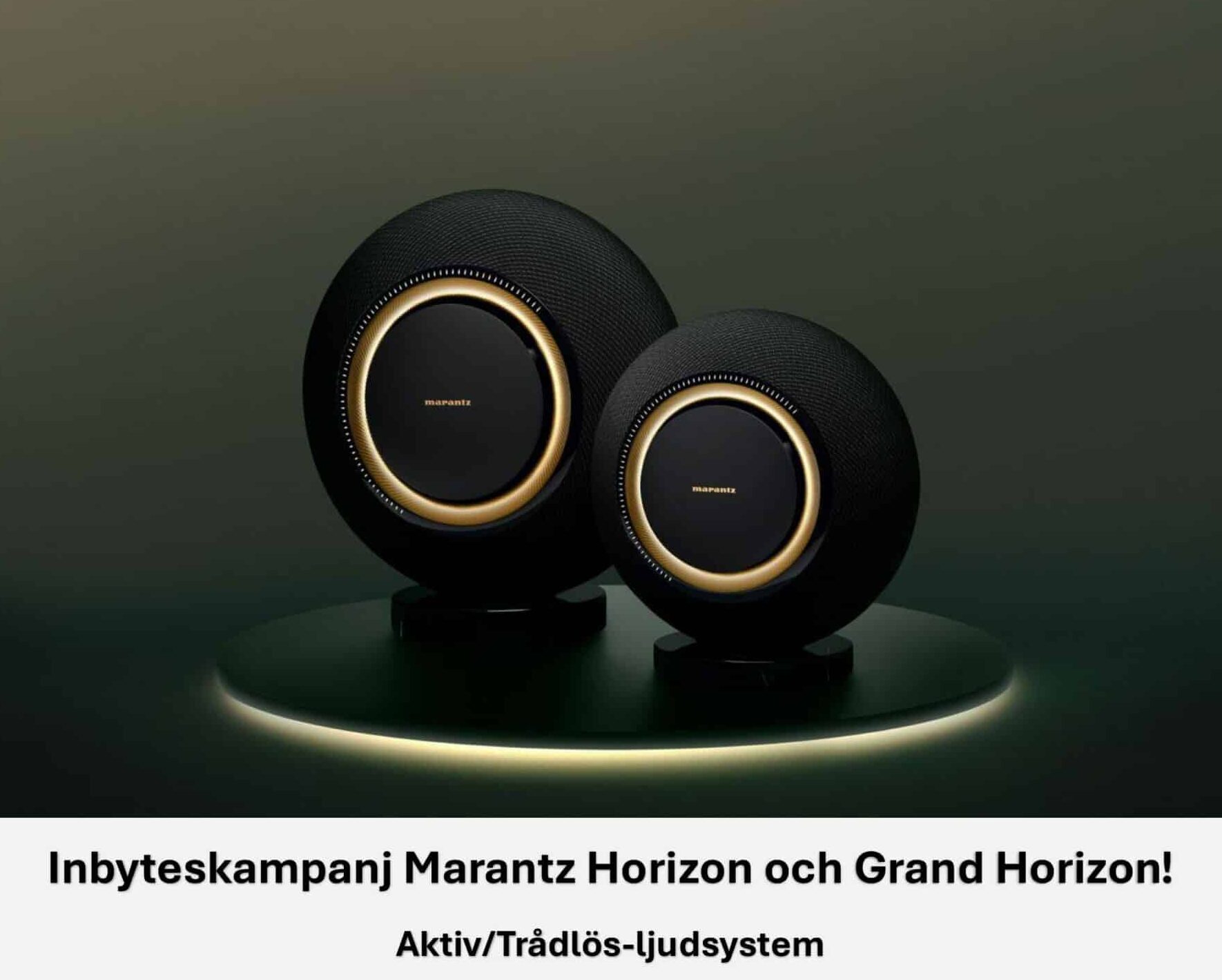 Inbyteskampanj Marantz Horizon och Grand Horizon! Inbyteskampanj Marantz Horizon och Grand Horizon!